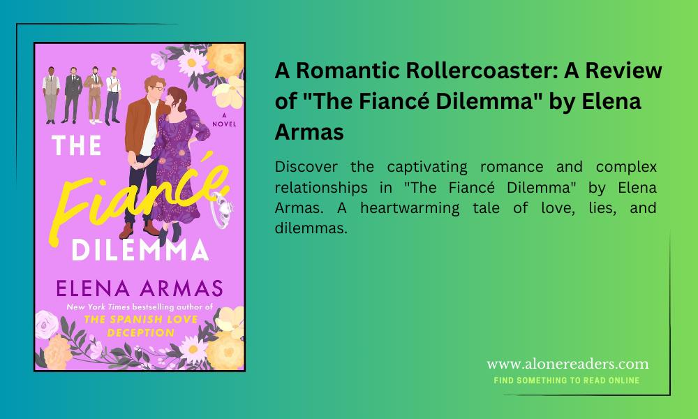 A Romantic Rollercoaster: A Review of "The Fiancé Dilemma" by Elena Armas