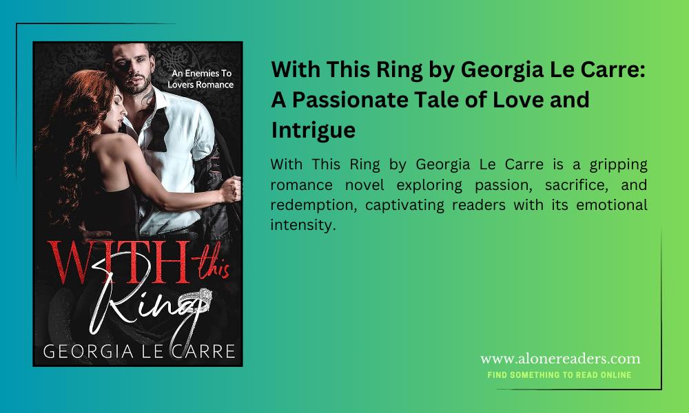 With This Ring by Georgia Le Carre: A Passionate Tale of Love and Intrigue