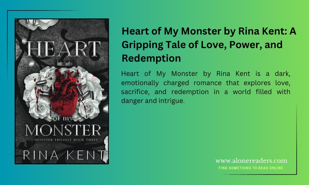 Heart of My Monster by Rina Kent: A Gripping Tale of Love, Power, and Redemption