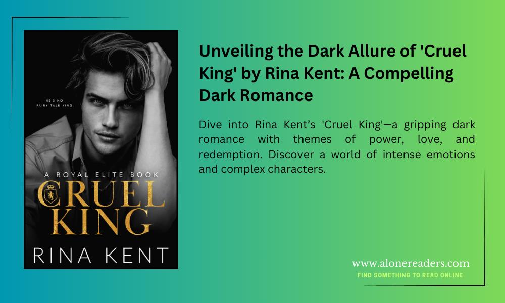 Unveiling the Dark Allure of 'Cruel King' by Rina Kent: A Compelling Dark Romance