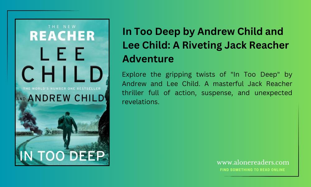 In Too Deep by Andrew Child and Lee Child: A Riveting Jack Reacher Adventure