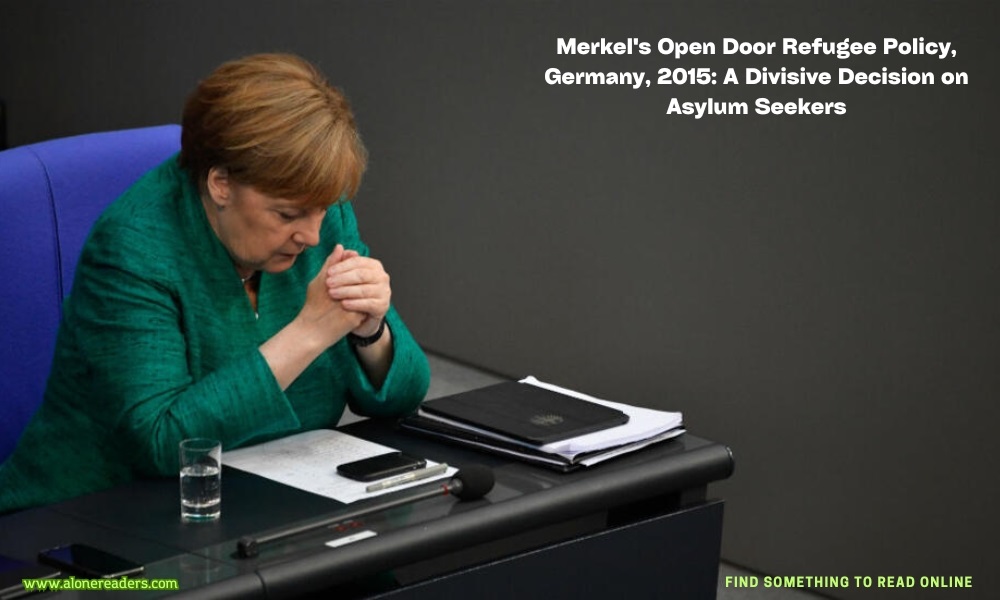 Merkel's Open Door Refugee Policy, Germany, 2015: A Divisive Decision on Asylum Seekers