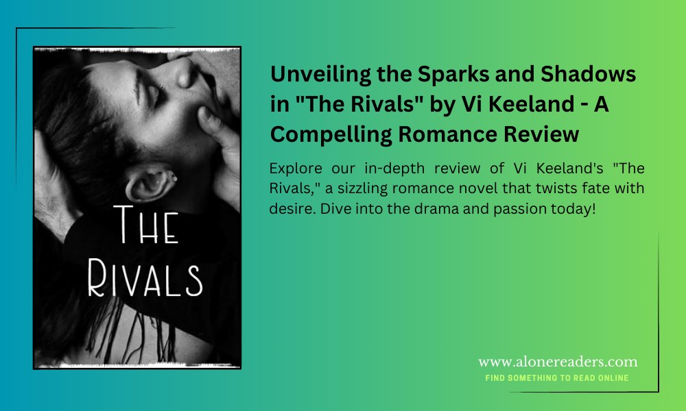 Unveiling the Sparks and Shadows in "The Rivals" by Vi Keeland - A Compelling Romance Review