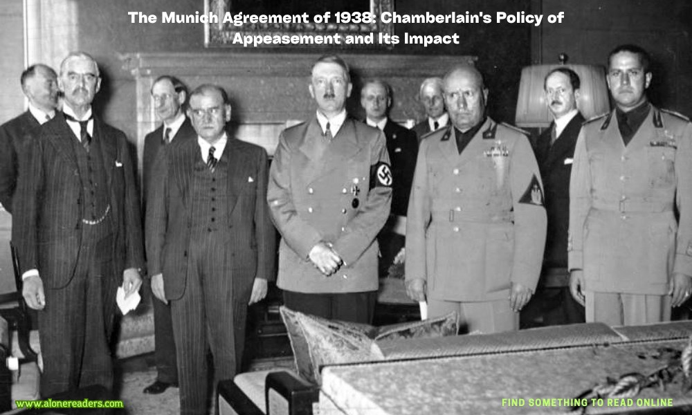 The Munich Agreement of 1938: Chamberlain's Policy of Appeasement and Its Impact