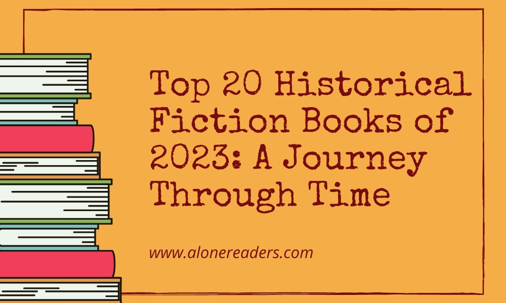 Top 20 Historical Fiction Books of 2023: A Journey Through Time