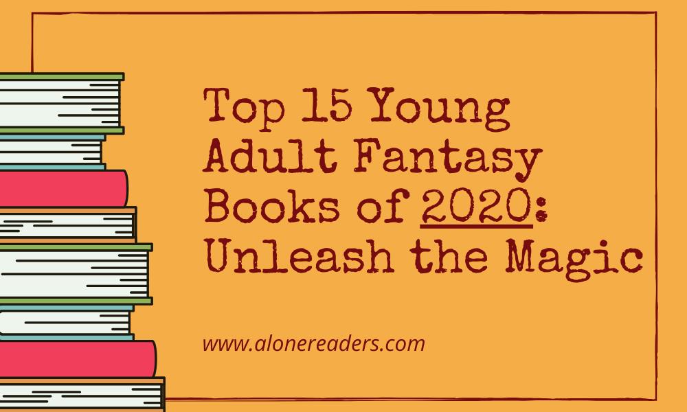 Top 15 Young Adult Fantasy Books of 2020: Unleash the Magic