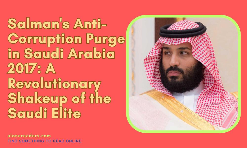 Salman's Anti-Corruption Purge in Saudi Arabia 2017: A Revolutionary Shakeup of the Saudi Elite