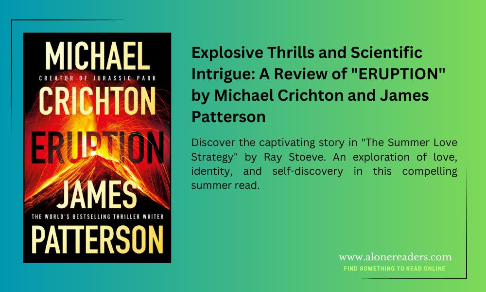 Explosive Thrills and Scientific Intrigue: A Review of "ERUPTION" by Michael Crichton and James Patterson