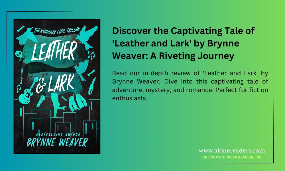 Discover the Captivating Tale of 'Leather and Lark' by Brynne Weaver: A Riveting Journey