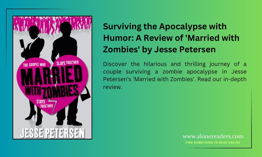 Surviving the Apocalypse with Humor: A Review of 'Married with Zombies' by Jesse Petersen
