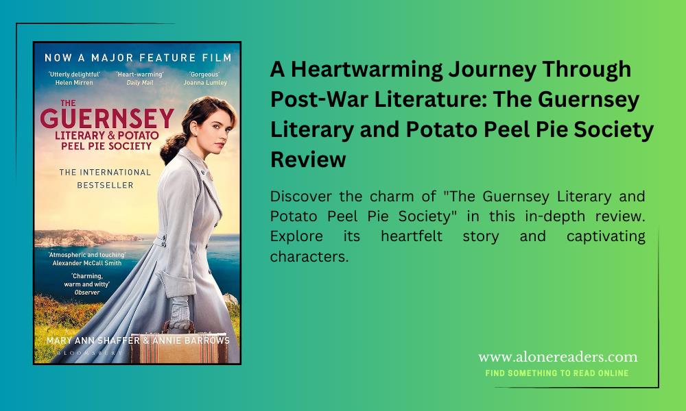 A Heartwarming Journey Through Post-War Literature: The Guernsey Literary and Potato Peel Pie Society Review