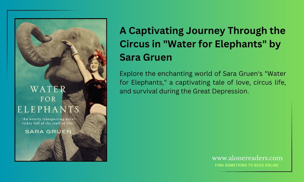 A Captivating Journey Through the Circus in "Water for Elephants" by Sara Gruen