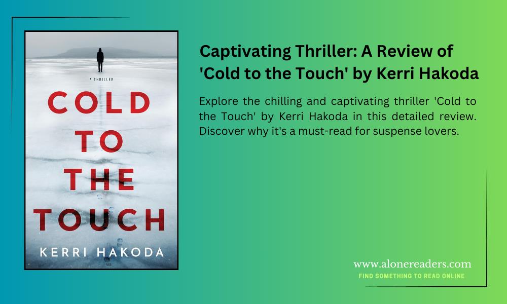 Captivating Thriller: A Review of 'Cold to the Touch' by Kerri Hakoda