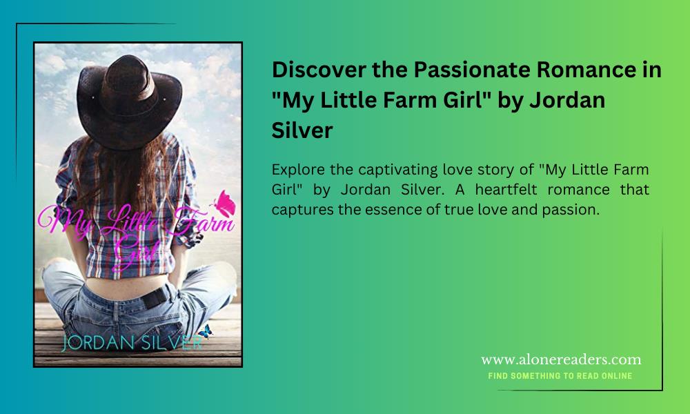 Discover the Passionate Romance in "My Little Farm Girl" by Jordan Silver