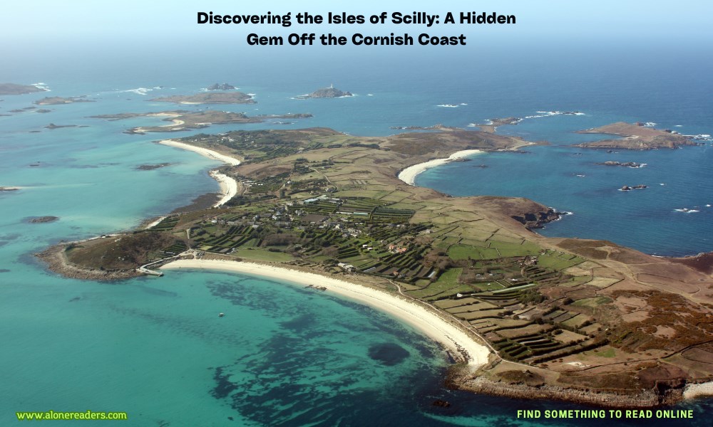 Discovering the Isles of Scilly: A Hidden Gem Off the Cornish Coast