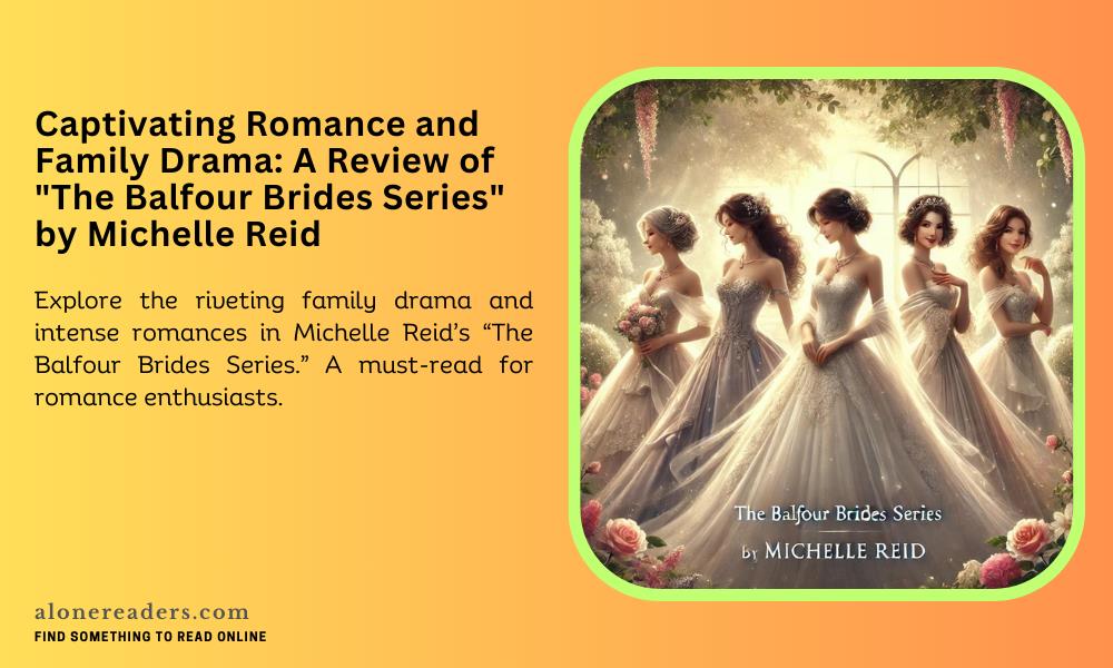 Captivating Romance and Family Drama: A Review of "The Balfour Brides Series" by Michelle Reid