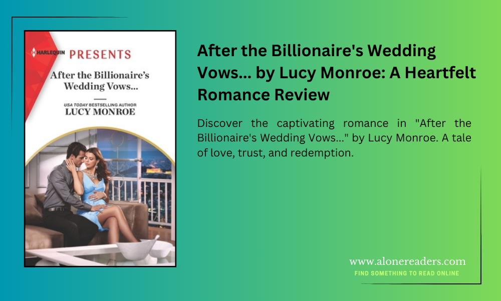 After the Billionaire's Wedding Vows... by Lucy Monroe: A Heartfelt Romance Review