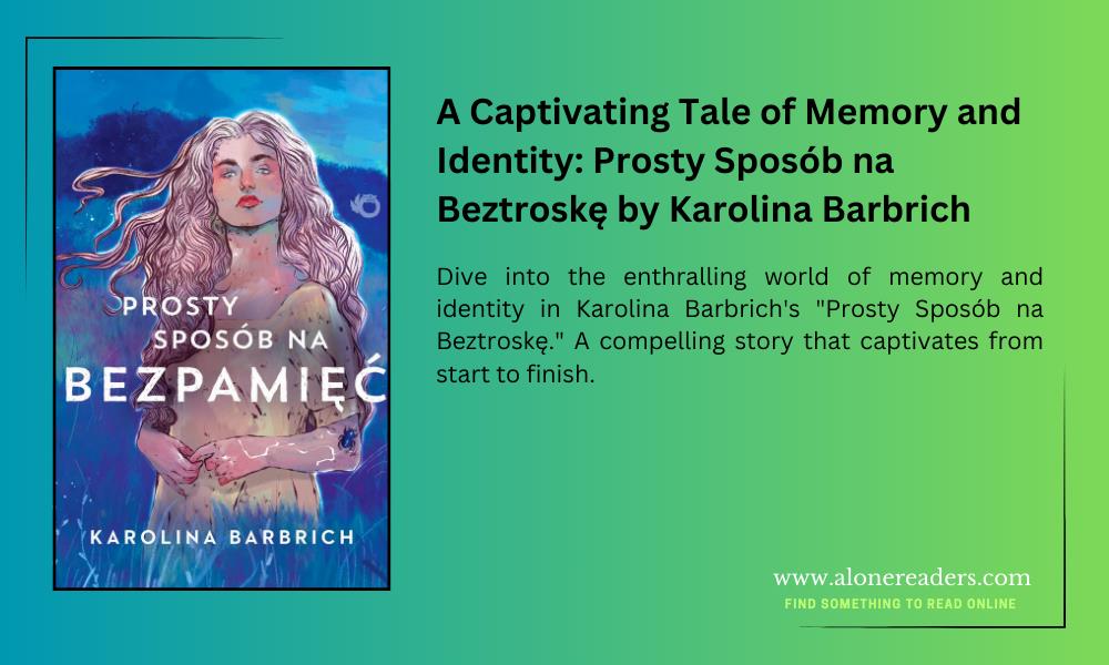 A Captivating Tale of Memory and Identity: Prosty Sposób na Beztroske by Karolina Barbrich