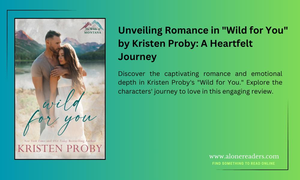 Unveiling Romance in "Wild for You" by Kristen Proby: A Heartfelt Journey
