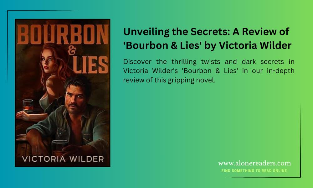 Unveiling the Secrets: A Review of 'Bourbon & Lies' by Victoria Wilder
