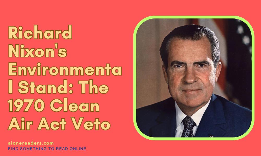 Richard Nixon's Environmental Stand: The 1970 Clean Air Act Veto