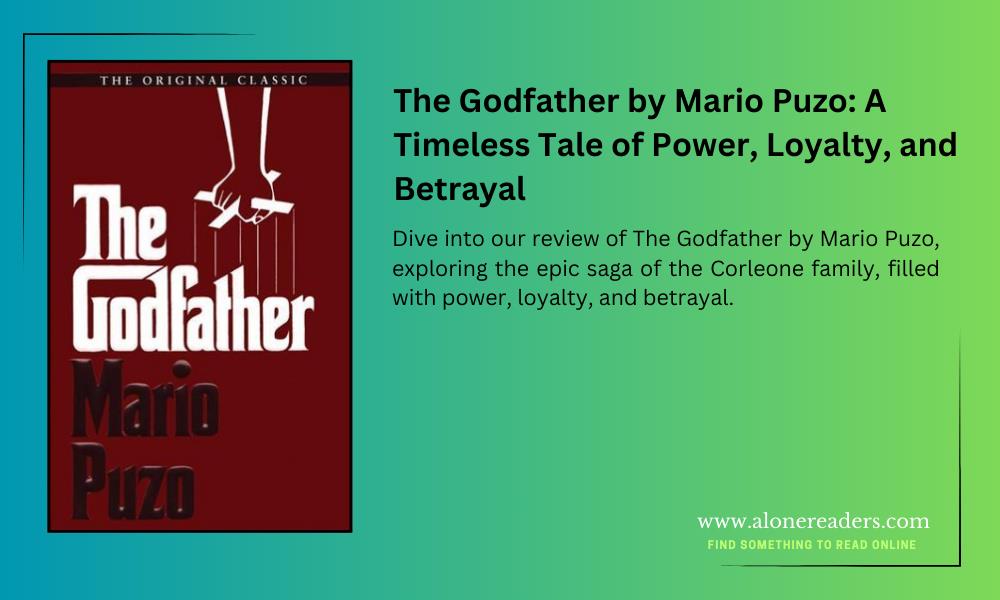 The Godfather by Mario Puzo: A Timeless Tale of Power, Loyalty, and Betrayal
