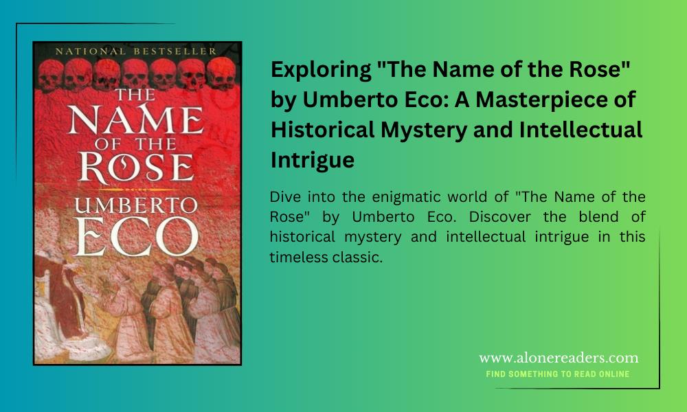 Exploring "The Name of the Rose" by Umberto Eco: A Masterpiece of Historical Mystery and Intellectual Intrigue