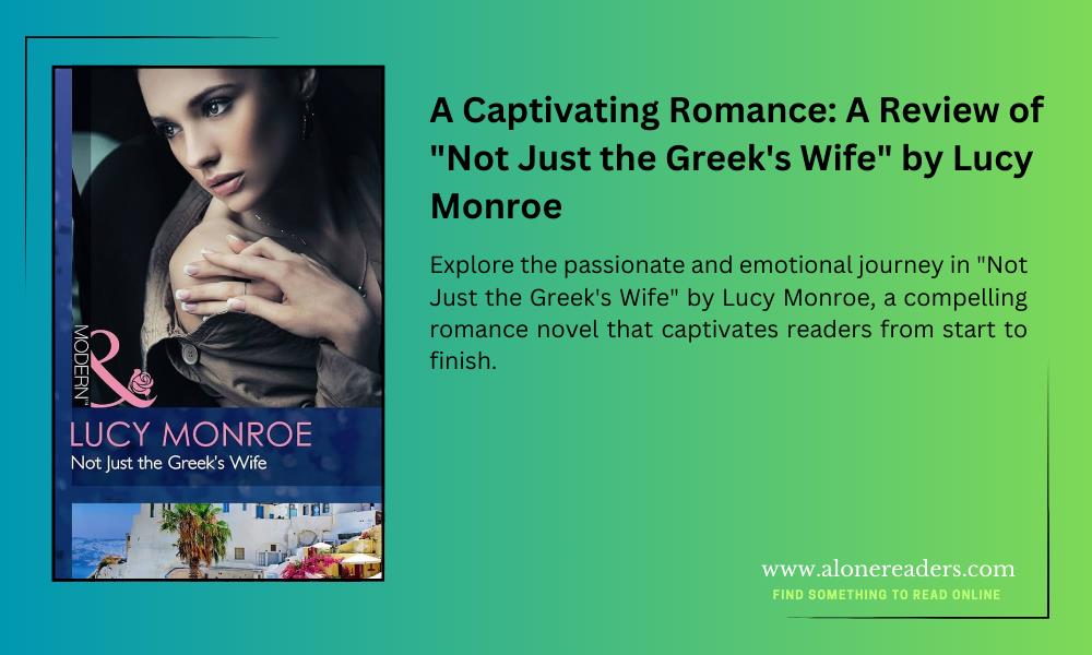 A Captivating Romance: A Review of "Not Just the Greek's Wife" by Lucy Monroe