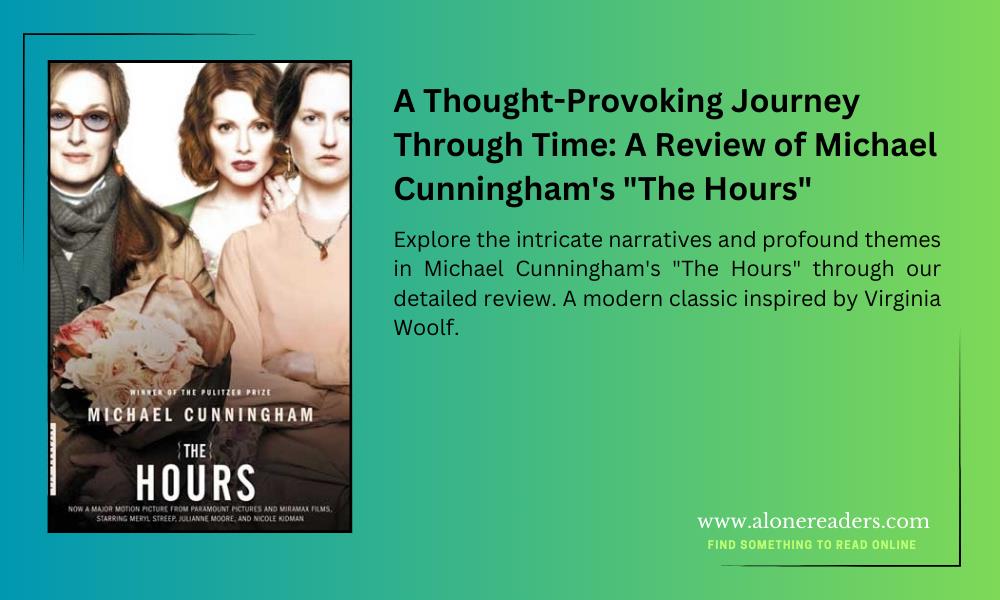 A Thought-Provoking Journey Through Time: A Review of Michael Cunningham's "The Hours"