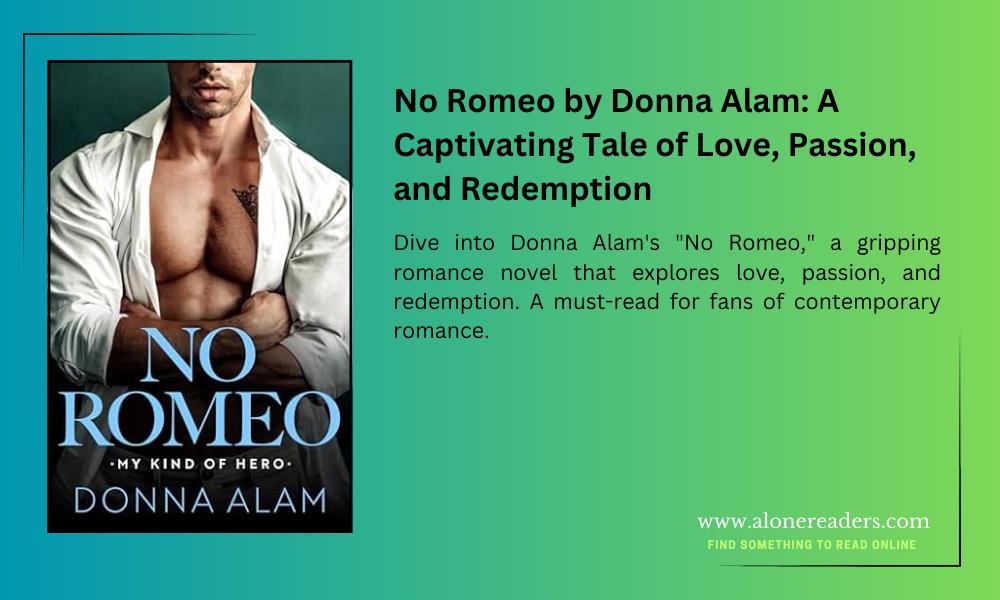 No Romeo by Donna Alam: A Captivating Tale of Love, Passion, and Redemption