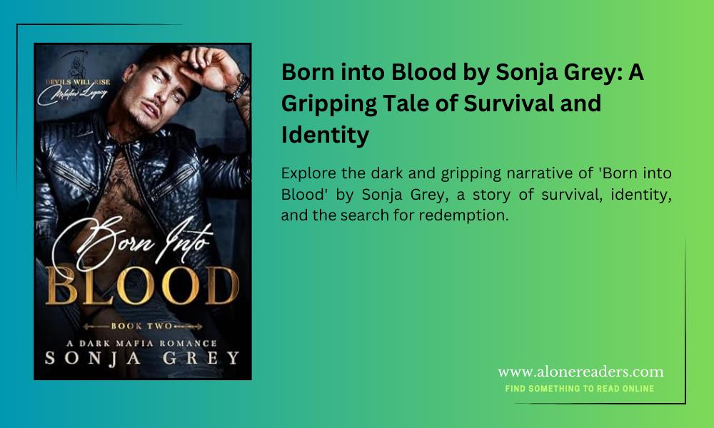 Born into Blood by Sonja Grey: A Gripping Tale of Survival and Identity