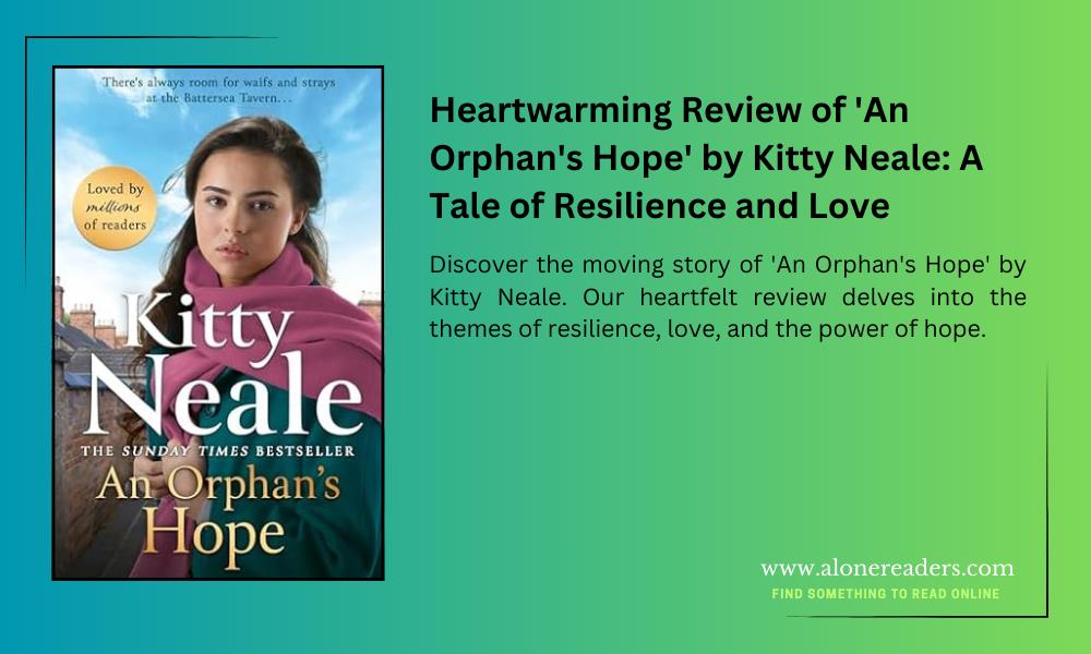 Heartwarming Review of 'An Orphan's Hope' by Kitty Neale: A Tale of Resilience and Love