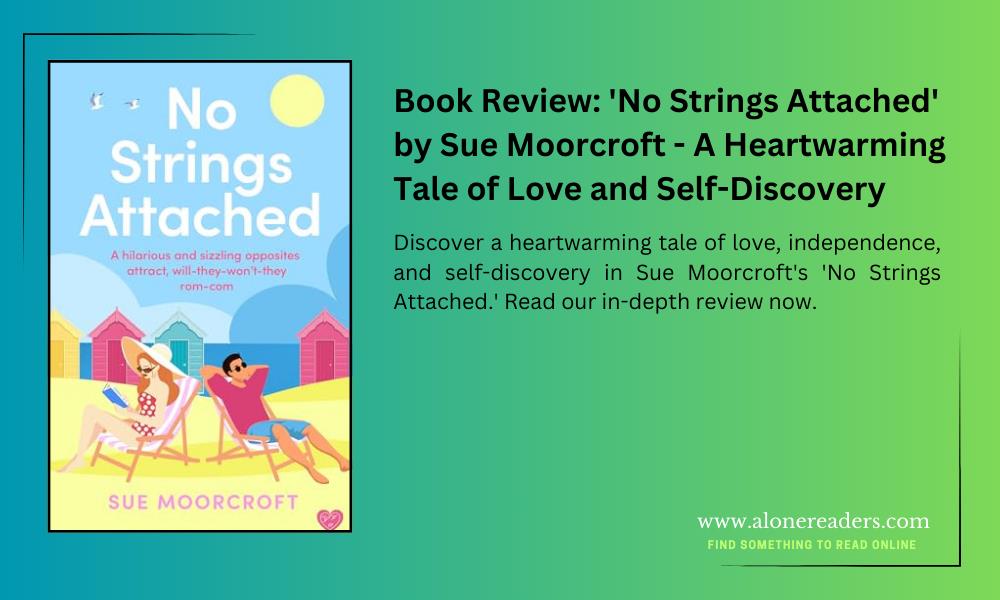 Book Review: 'No Strings Attached' by Sue Moorcroft - A Heartwarming Tale of Love and Self-Discovery