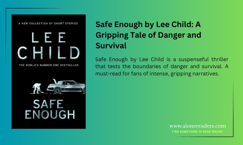 Safe Enough by Lee Child: A Gripping Tale of Danger and Survival