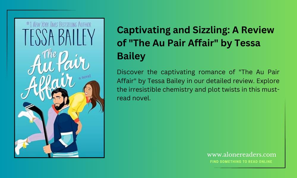 Captivating and Sizzling: A Review of "The Au Pair Affair" by Tessa Bailey