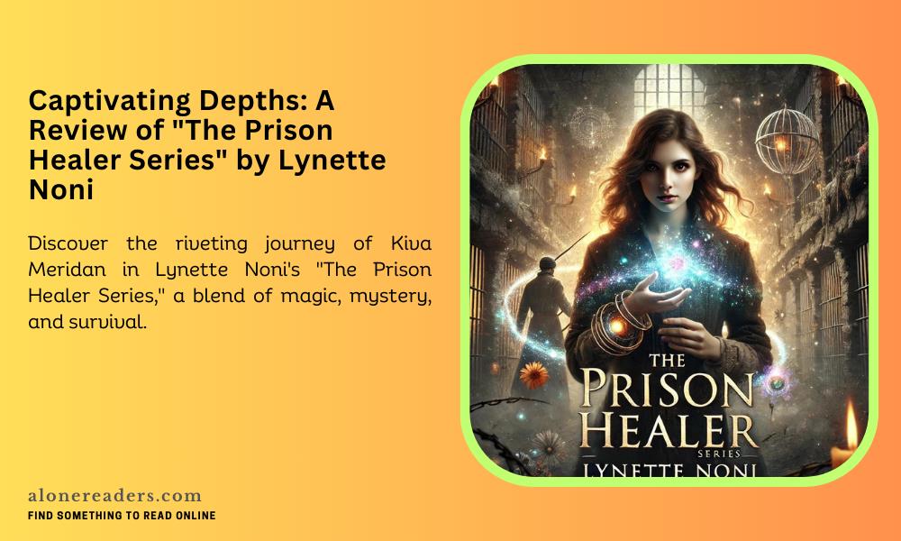 Captivating Depths: A Review of "The Prison Healer Series" by Lynette Noni
