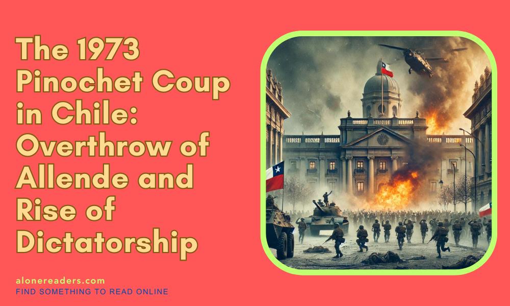 The 1973 Pinochet Coup in Chile: Overthrow of Allende and Rise of Dictatorship