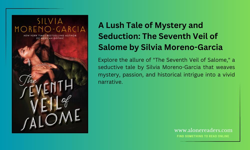 A Lush Tale of Mystery and Seduction: The Seventh Veil of Salome by Silvia Moreno-Garcia