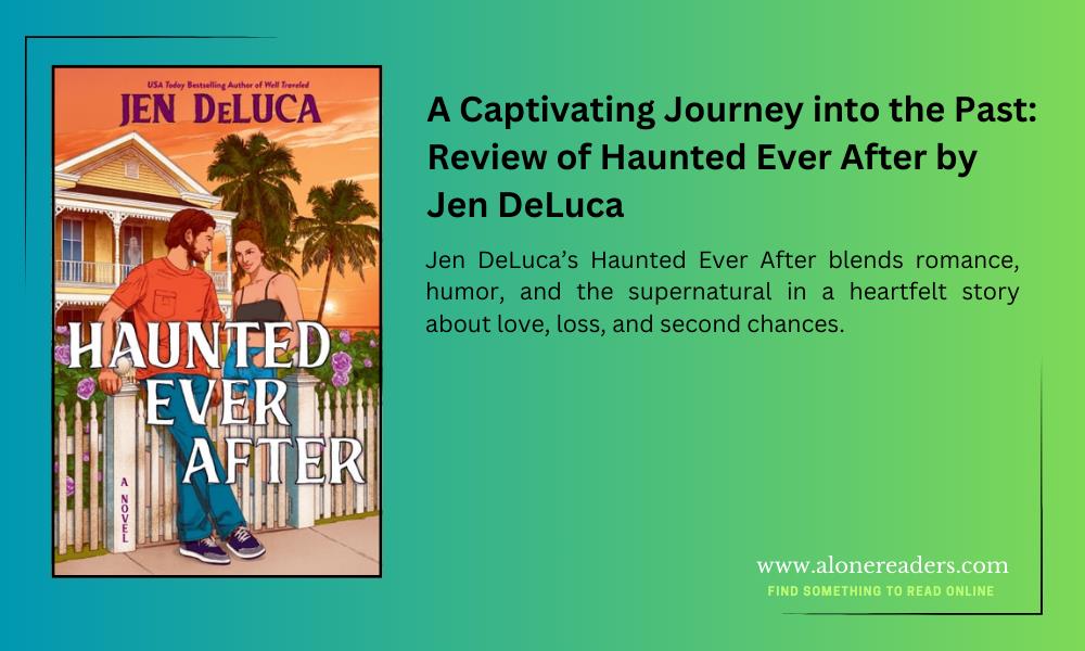 A Captivating Journey into the Past: Review of Haunted Ever After by Jen DeLuca