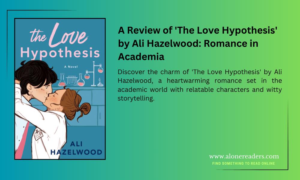 A Review of 'The Love Hypothesis' by Ali Hazelwood: Romance in Academia