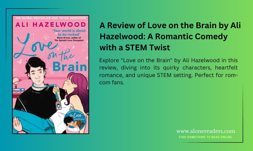 A Review of Love on the Brain by Ali Hazelwood: A Romantic Comedy with a STEM Twist