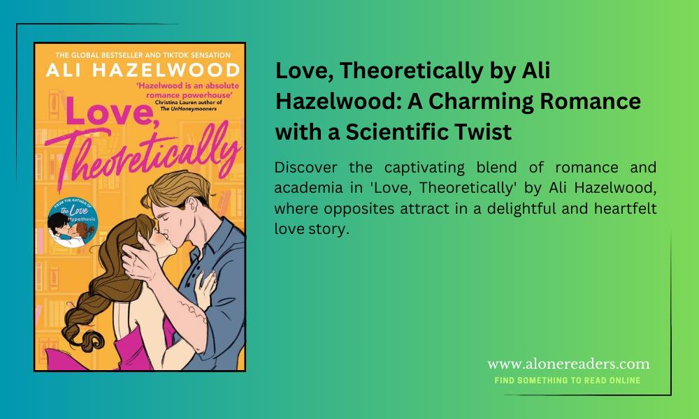 Love, Theoretically by Ali Hazelwood: A Charming Romance with a Scientific Twist