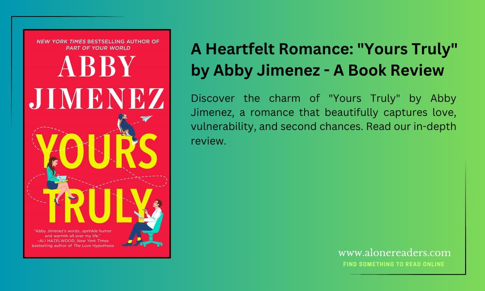 A Heartfelt Romance: "Yours Truly" by Abby Jimenez - A Book Review