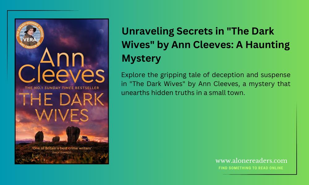 Unraveling Secrets in "The Dark Wives" by Ann Cleeves: A Haunting Mystery