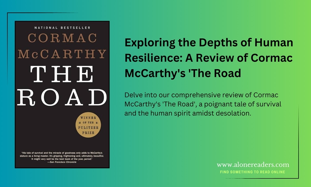Exploring the Depths of Human Resilience: A Review of Cormac McCarthy's 'The Road'
