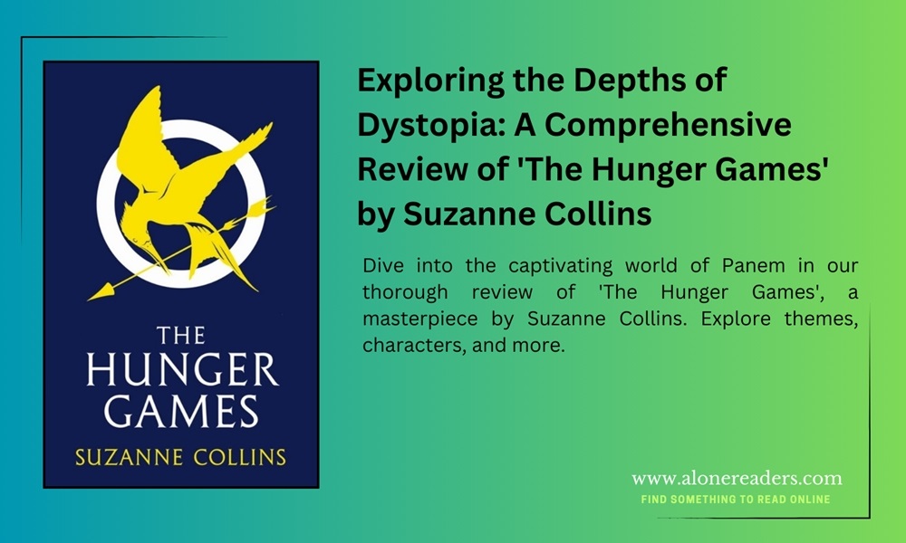 Exploring the Depths of Dystopia: A Comprehensive Review of 'The Hunger Games' by Suzanne Collins