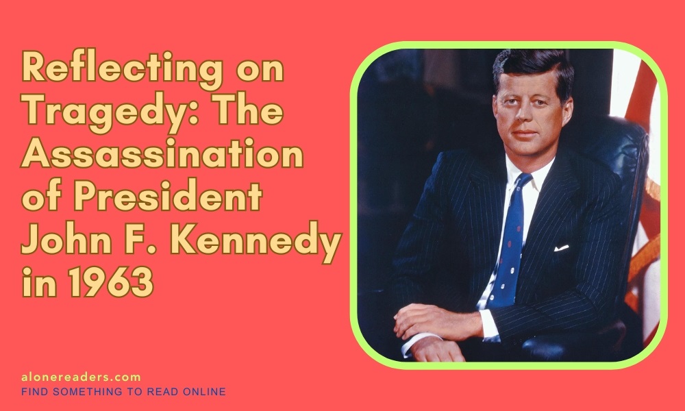 Reflecting on Tragedy: The Assassination of President John F. Kennedy ...