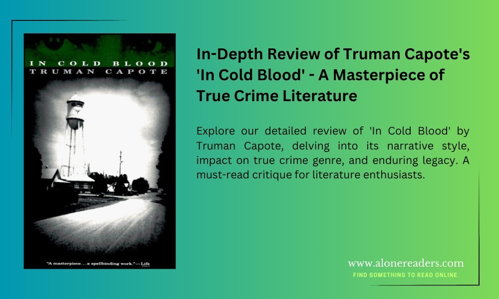 In-Depth Review of Truman Capote's 'In Cold Blood' - A Masterpiece of True Crime Literature