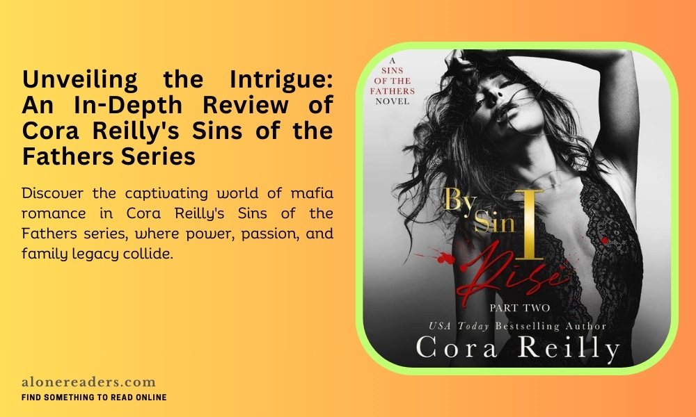 Unveiling the Intrigue: An In-Depth Review of Cora Reilly's Sins of the Fathers Series