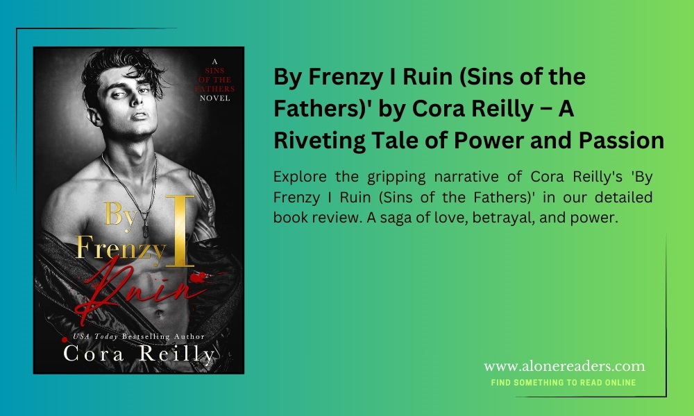 By Frenzy I Ruin (Sins of the Fathers)' by Cora Reilly – A Riveting Tale of Power and Passion